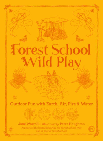 Forest School Wild Play by Jane Worrel