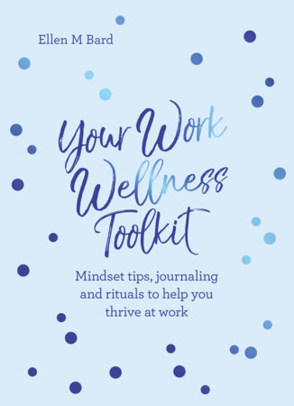 Your Work Wellness Toolkit by Ellen Bard