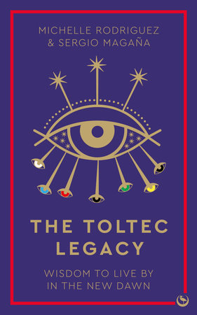 The Toltec Legacy by Michelle Rodriguez