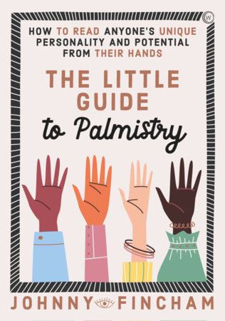 The Little Guide to Palmistry by Johnny Fincham
