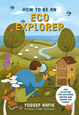 How to be an Eco Explorer by Yussef Rafik