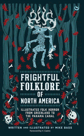 Frightful Folklore of North America by Mike Bass