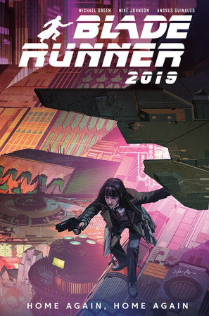 Blade Runner 2019: Vol. 3: Home Again, Home Again (Graphic Novel) by Michael Green and Mike Johnson