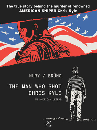 The Man Who Shot Chris Kyle: An American Legend by Fabien Nury