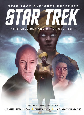 Star Trek Explorer: The Mission and Other Stories by James Swallow, Greg Cox, Una McCormack and Titan