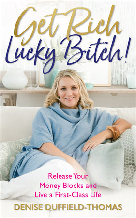 Get Rich, Lucky Bitch! by Denise Duffield-Thomas