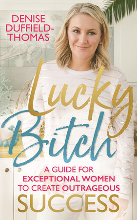 Lucky Bitch by Denise Duffield-Thomas