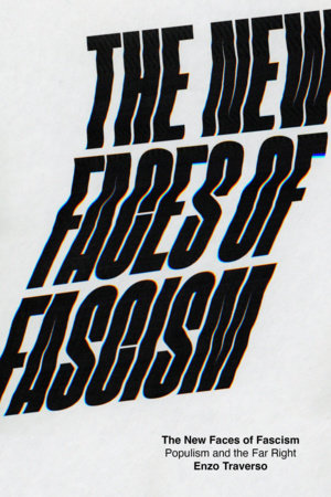 The New Faces of Fascism by Enzo Traverso
