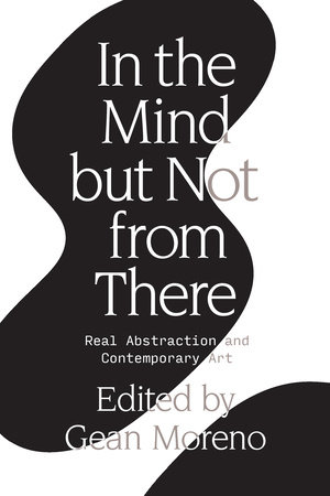 In the Mind But Not From There by Gean Moreno