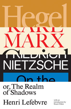 Hegel, Marx, Nietzsche by Henri Lefebvre