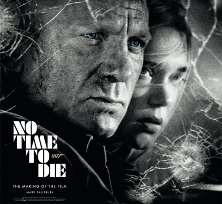 No Time to Die: The Making of the Film by Mark Salisbury