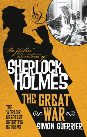 The Further Adventures of Sherlock Holmes - The Great War by Simon Guerrier