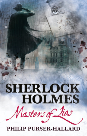 Sherlock Holmes - Masters of Lies by Philip Purser-Hallard