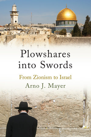 Plowshares into Swords by Arno J. Mayer