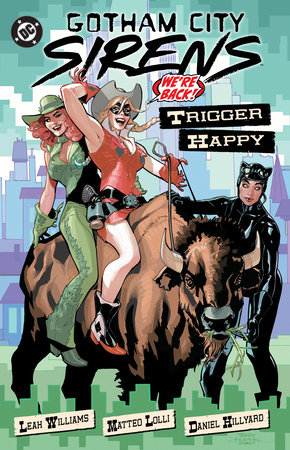 Gotham City Sirens: Trigger Happy by Leah Williams