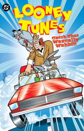 Looney Tunes: Catch That Wascally Wabbit! by Sean Carolan, Jennifer Moore and Barry Liebmann