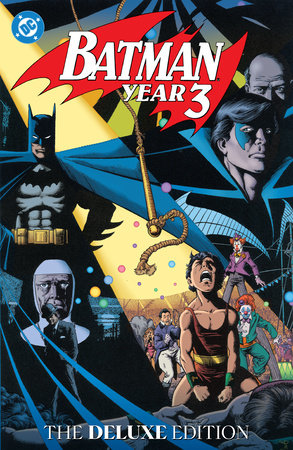 Batman: Year Three: The Deluxe Edition by Marv Wolfman