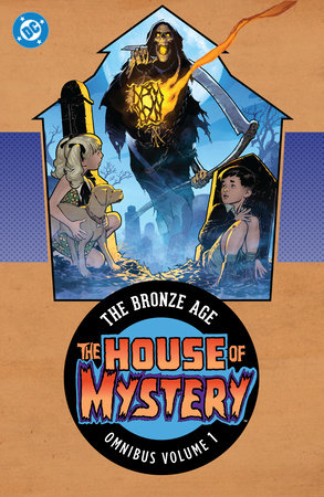 House of Mystery: The Bronze Age Omnibus Vol. 1 (New Edition) by Len Wein, John Albano, Sergio Aragones, Jack Oleck and Marv Wolfman