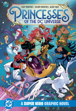 Princesses of the DC Universe by Susan Bridges and Tilly Bridges