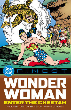 DC Finest: Wonder Woman: Enter the Cheetah by William Moulton Marston and Alice Marble