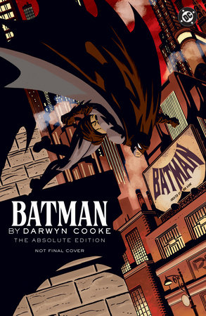 Batman by Darwyn Cooke: Absolute Edition by Darwyn Cooke