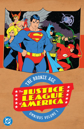 Justice League of America: The Bronze Age Omnibus Vol. 1 (New Edition) by Len Wein, Mike Friedrich, Gardner Fox and Dennis O'Neil