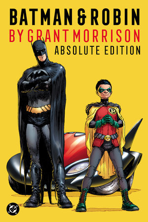 Batman & Robin by Grant Morrison: Absolute Edition by Grant Morrison
