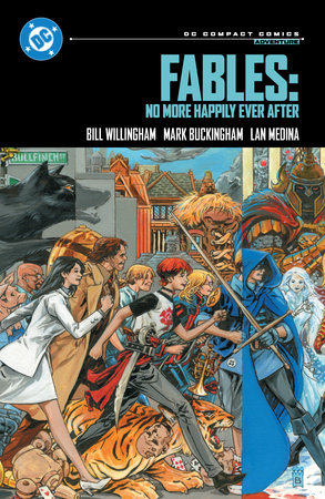 Fables: No More Happily Ever After: DC Compact Comics Edition by Bill Willingham