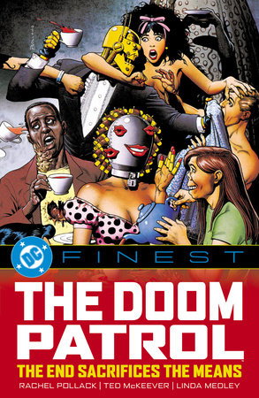 DC Finest: Doom Patrol: The End Sacrifices the Means by Rachel Pollack