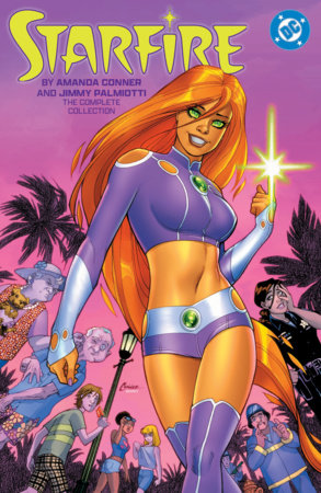 Starfire by Amanda Conner and Jimmy Palmiotti: The Complete Collection by Amanda Conner and Jimmy Palmiotti