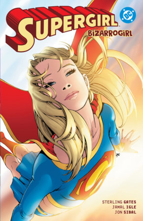 Supergirl: Bizarrogirl (New Edition) by Sterling Gates