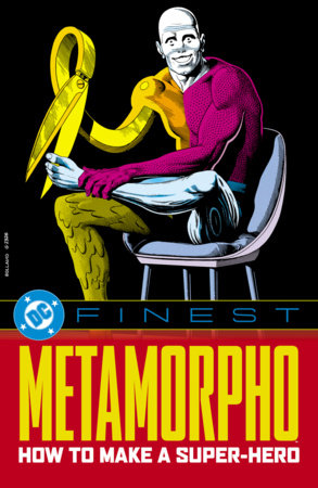 DC Finest: Metamorpho: How to Make a Super-Hero by Dan Jurgens and Mike W. Barr
