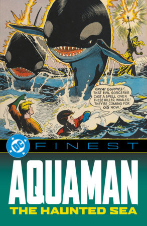 DC Finest: Aquaman: The Haunted Sea by Jack Miller