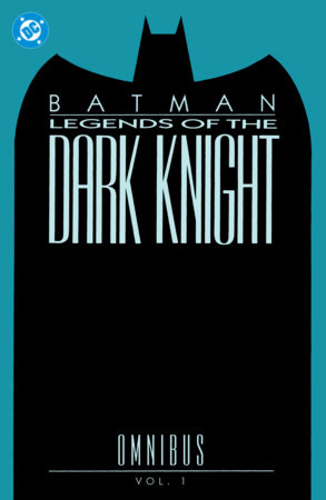 Batman: Legends of the Dark Knight Omnibus Vol. 1 by Dennis O'Neil and Grant Morrison