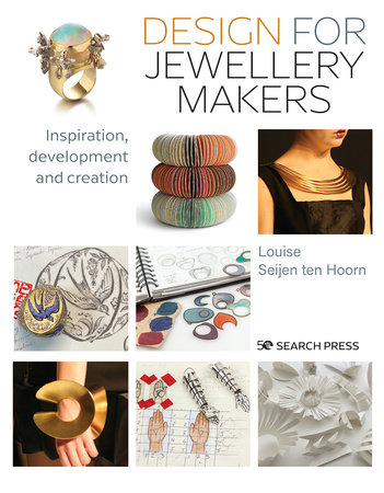 Design for Jewellery Makers by Louise Seijen Ten Hoorn