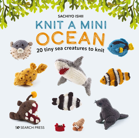 Knit a Mini Ocean by Sachiyo Ishii