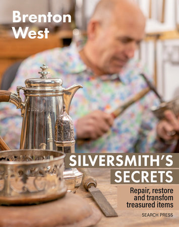 Silversmith's Secrets by Brenton West