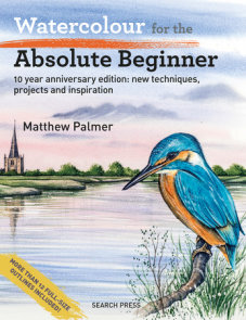 Watercolour for the Absolute Beginner - 10 year anniversary edition