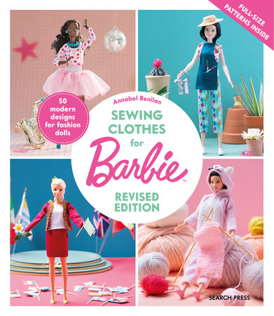 Sewing Clothes for Barbie by Annabel Benilan