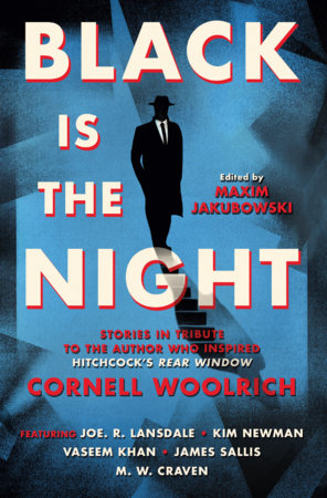Black is the Night by Maxim Jakubowski, A.K. Benedict, Ana Teresa Pereira, Bill Pronzini, Brandon Barrows, Charles Ardai, David Quantick, Donna Moore, James Grady, James Sallis, Joe R. Lansdale, Joel Lane, Joseph S. Walker, Kim Newman and Kristine Kathryn Rusch