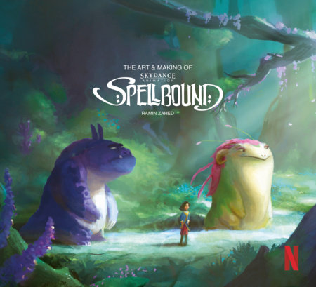 The Art & Making of Spellbound by 