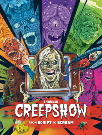 Shudder's Creepshow: From Script to Scream by Dennis L. Prince
