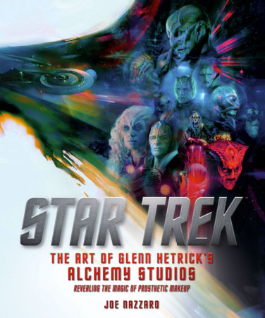Star Trek Discovery: The Art of Glenn Hetrick's Alchemy Studios by Joe Nazzaro