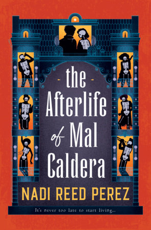 The Afterlife of Mal Caldera by Nadi Reed Perez