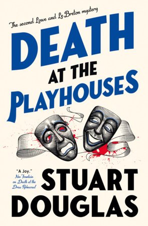 Lowe and Le Breton mysteries - Death at the Playhouses by Stuart Douglas