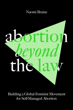 Abortion Beyond the Law by Naomi Braine