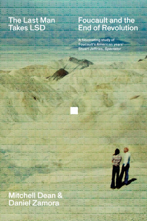 The Last Man Takes LSD by Mitchell Dean and Daniel Zamora