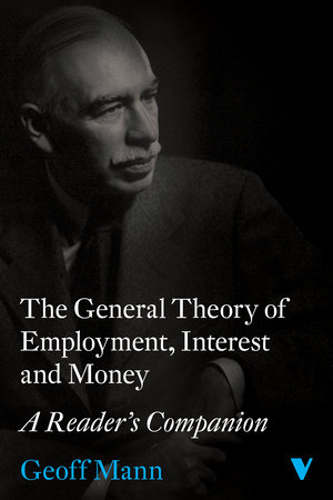 The General Theory of Employment, Interest and Money by Geoff Mann