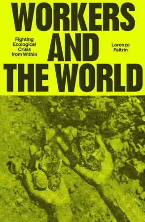 Workers and the World by Lorenzo Feltrin