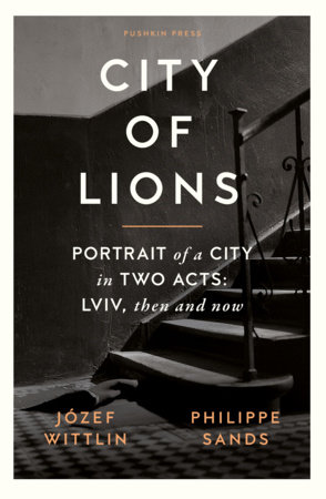 City of Lions by Jozef Wittlin and Philippe Sands